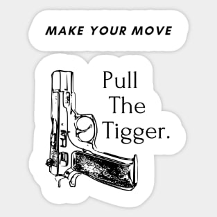 Pull The Trigger. Sticker